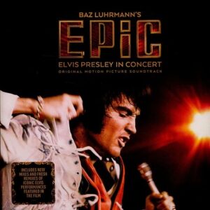 Baz Luhrmann's Epic - Elvis Presley In Concert